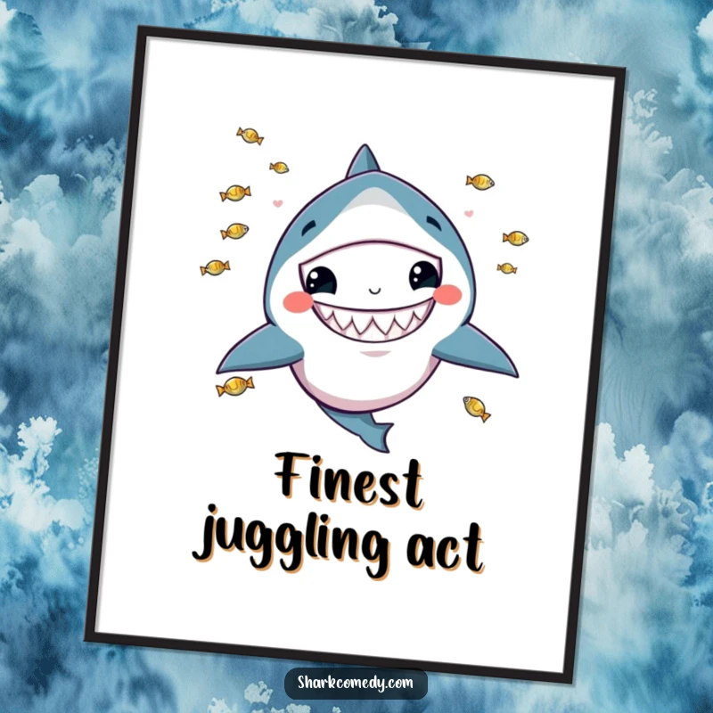 Funny poster of a kawaii shark with a wide grin, playfully juggling tiny fish, evoking adorable and humorous energy.