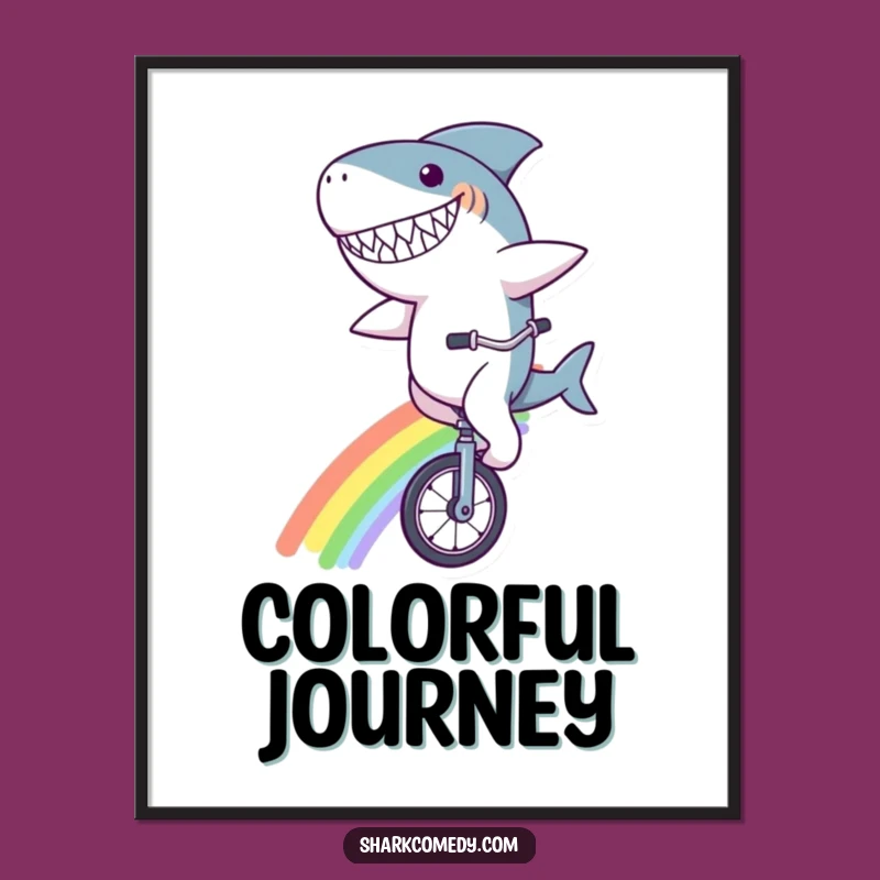 Funny Shark Rainbow Unicycle Poster - Hilarious Whimsical Art Gift