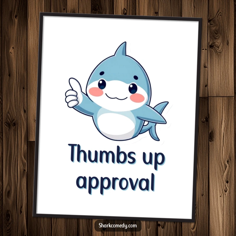 Funny Poster of a shark with rosy cheeks giving a thumbs up, symbolizing positivity and approval.