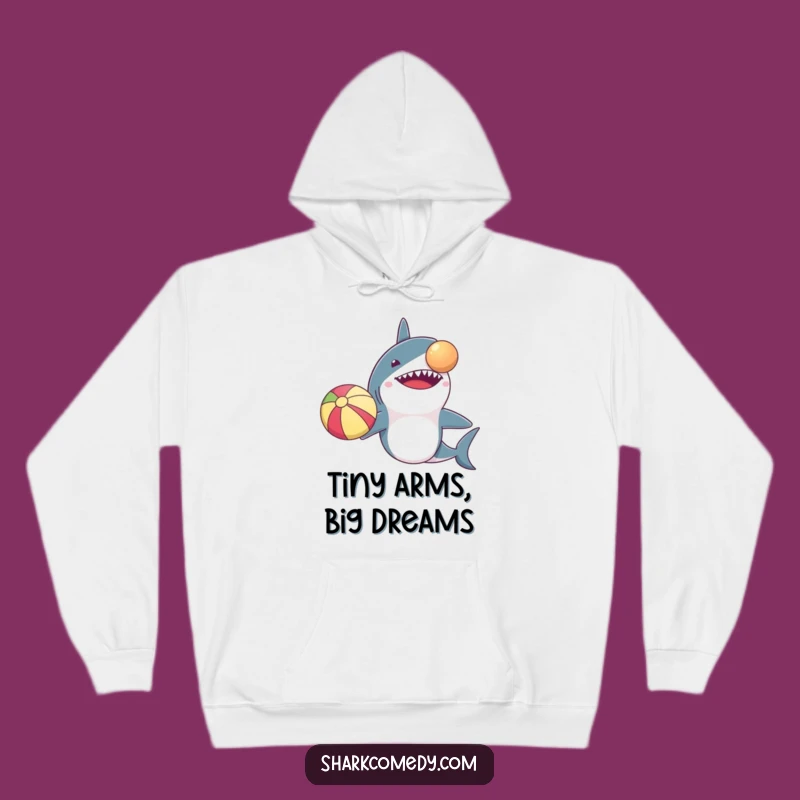Funny Shark Tiny Arms Beach Ball Balance Hoodie A Cozy Gift