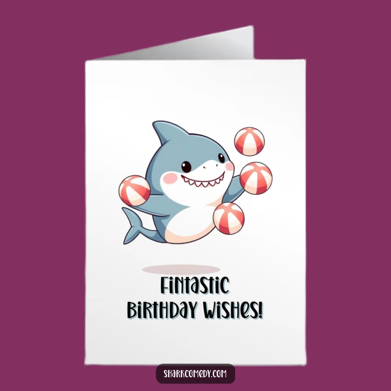 Free Printable Funny Shark Birthday Card: Juggling Excitement Downloadable Greeting