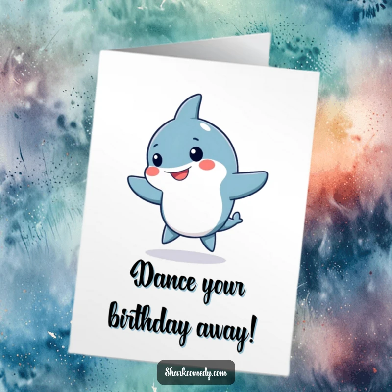 Funny Free Printable Birthday Card featuring a kawaii shark doing a silly dance with fins waving enthusiastically, ready to celebrate.